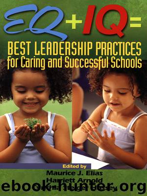 EQ + IQ = Best Leadership Practices for Caring and Successful Schools by Maurice J. Elias