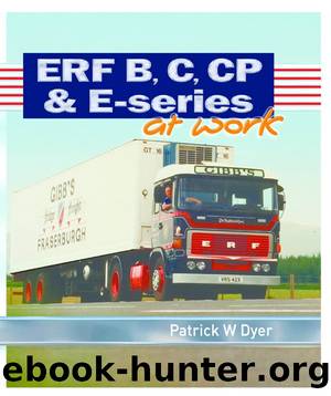 ERF B, C, CP & E-series at Work by Patrick W Dyer