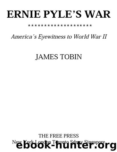 ERNIE PYLE’S WAR by JAMES TOBIN