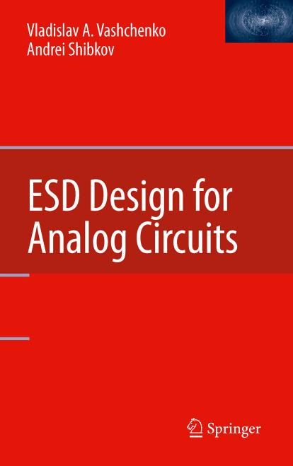ESD Design for Analog Circuits by Vladislav A. Vashchenko Andrei Shibkov (auth.)