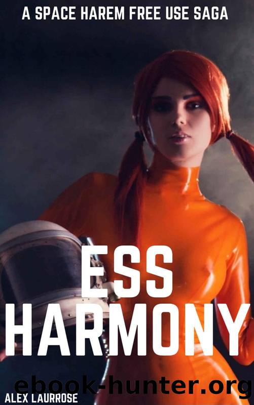 ESS Harmony: A Space Harem Free Use Saga (Free Use Worlds) by Alex Laurrose