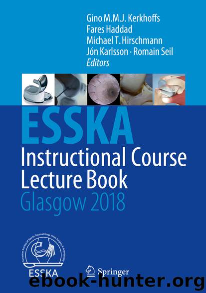 ESSKA Instructional Course Lecture Book by Gino M.M.J. Kerkhoffs Fares Haddad Michael T. Hirschmann Jón Karlsson & Romain Seil