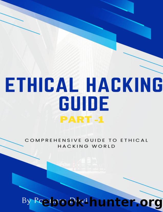 ETHICAL HACKING GUIDE-Part 1 by POONAM DEVI