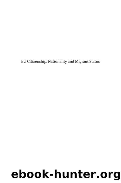 EU Citizenship, Nationality and Migrant Status : An Ongoing Challenge by Kristīne Krūma