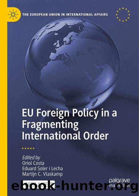 EU Foreign Policy in a Fragmenting International Order by Oriol Costa · Eduard Soler i Lecha · Martijn C. Vlaskamp