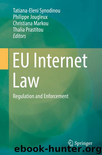 EU Internet Law by Tatiana-Eleni Synodinou Philippe Jougleux Christiana Markou & Thalia Prastitou
