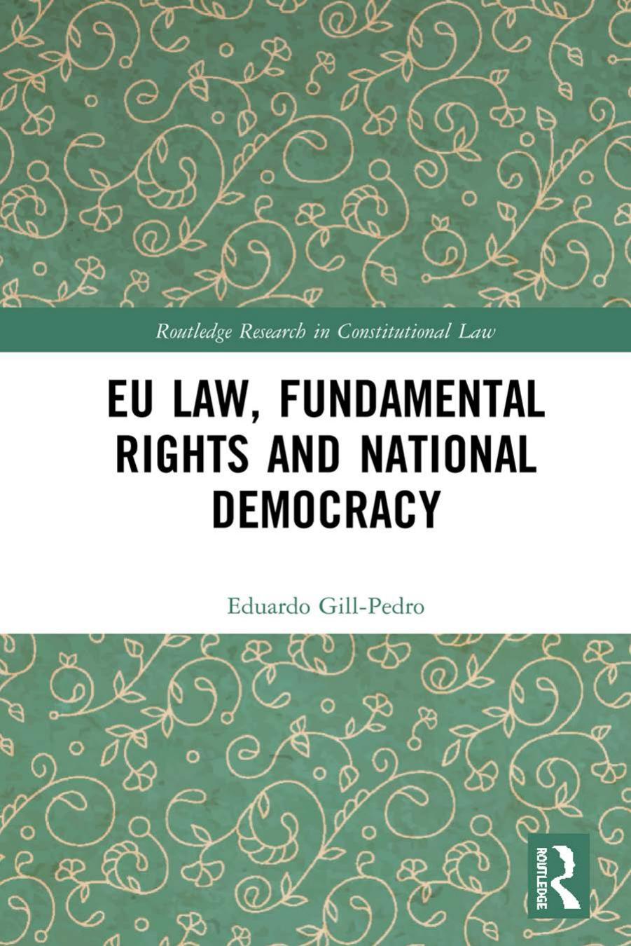 EU Law, Fundamental Rights and National Democracy by Eduardo Gill-Pedro