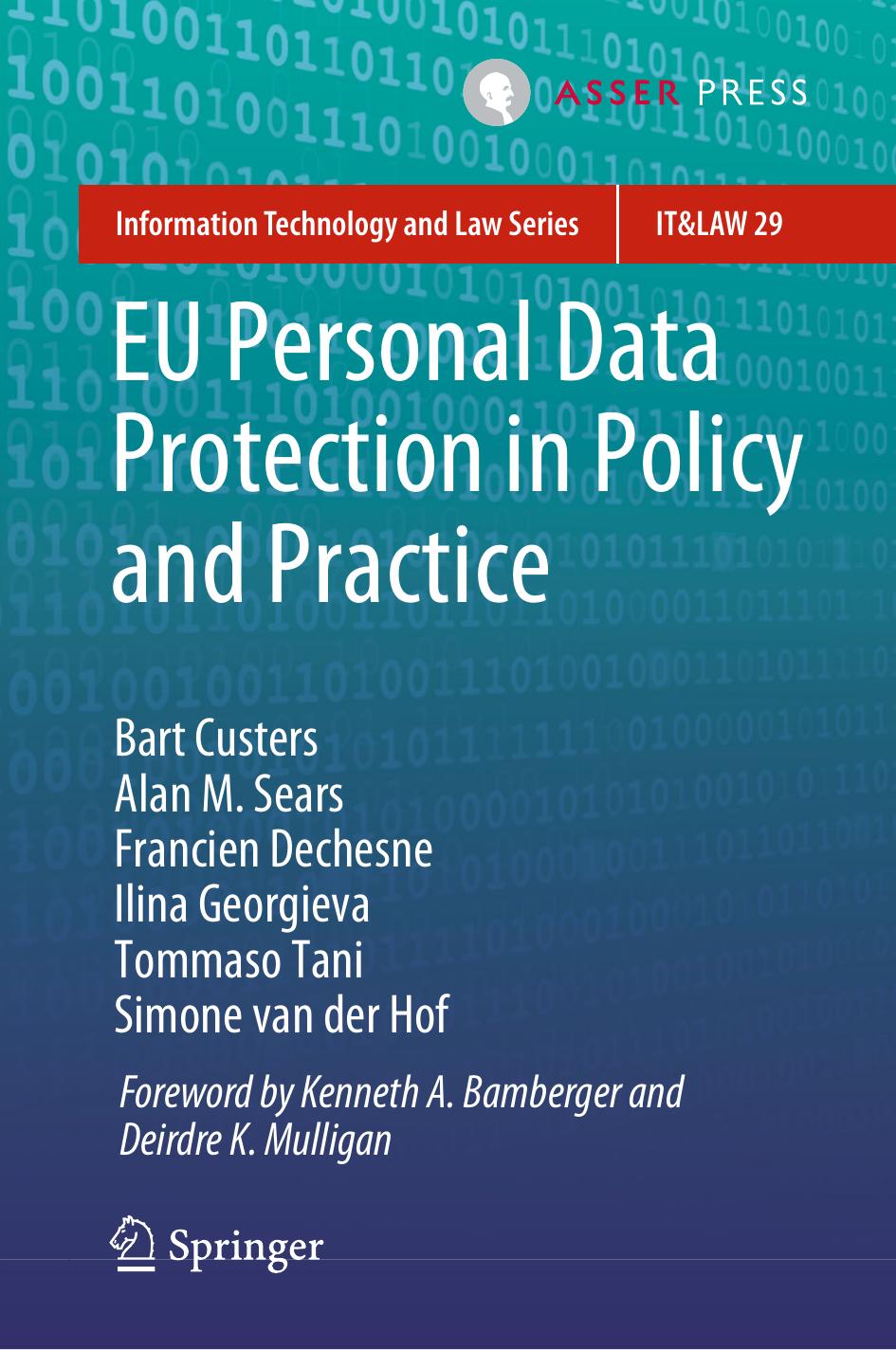 EU Personal Data Protection in Policy and Practice by Bart Custers Alan M. Sears Francien Dechesne Ilina Georgieva Tommaso Tani Simone van der Hof