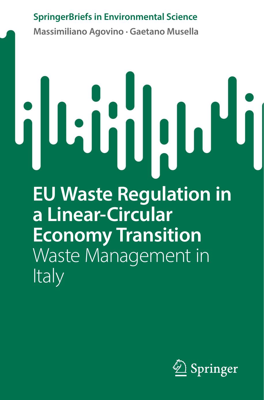 EU Waste Regulation in a Linear-Circular Economy Transition: Waste Management in Italy by Massimiliano Agovino Gaetano Musella