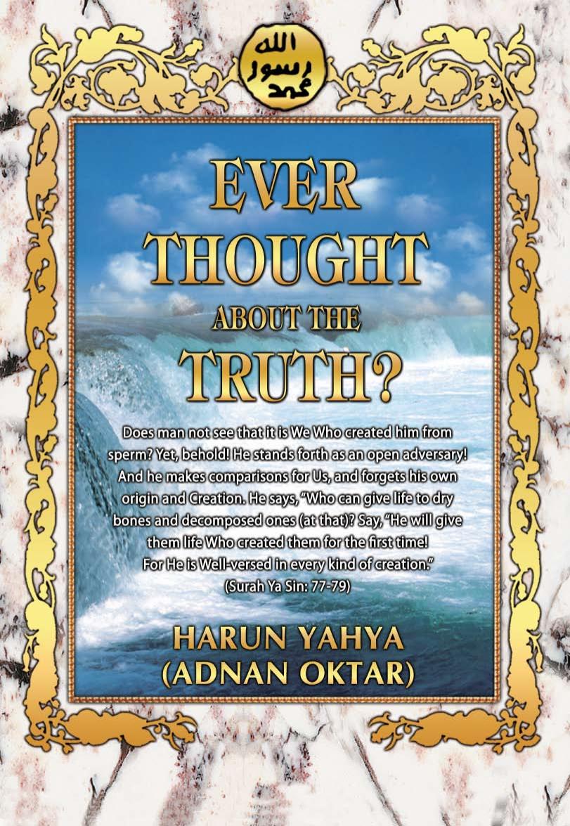 EVER THOUGHT ABOUT THE TRUTH? by Harun Yahya (Adnan Oktar)