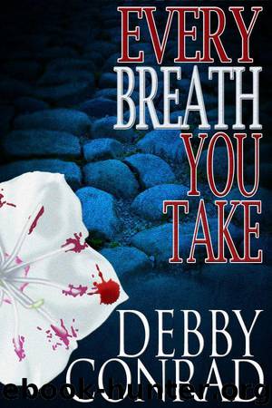EVERY BREATH YOU TAKE by CONRAD DEBBY