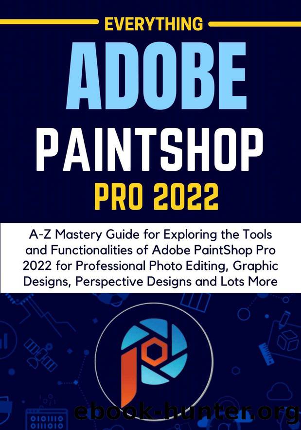EVERYTHING ADOBE PAINTSHOP PRO 2022 by BINN CARTY