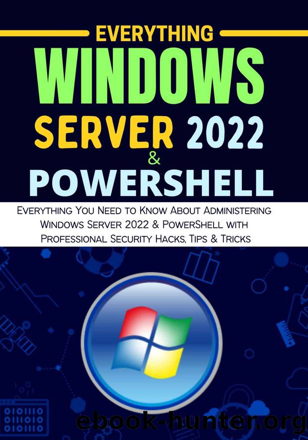 EVERYTHING WINDOWS SERVER 2022 & POWERSHELL by BINN CARTY