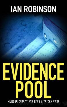 EVIDENCE POOL: murder detectives face a tricky case by Ian Robinson