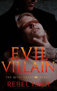 EVIL VILLAIN: A Dark High School Elite Romance (The Royal Court Book 3) by Rebel Hart