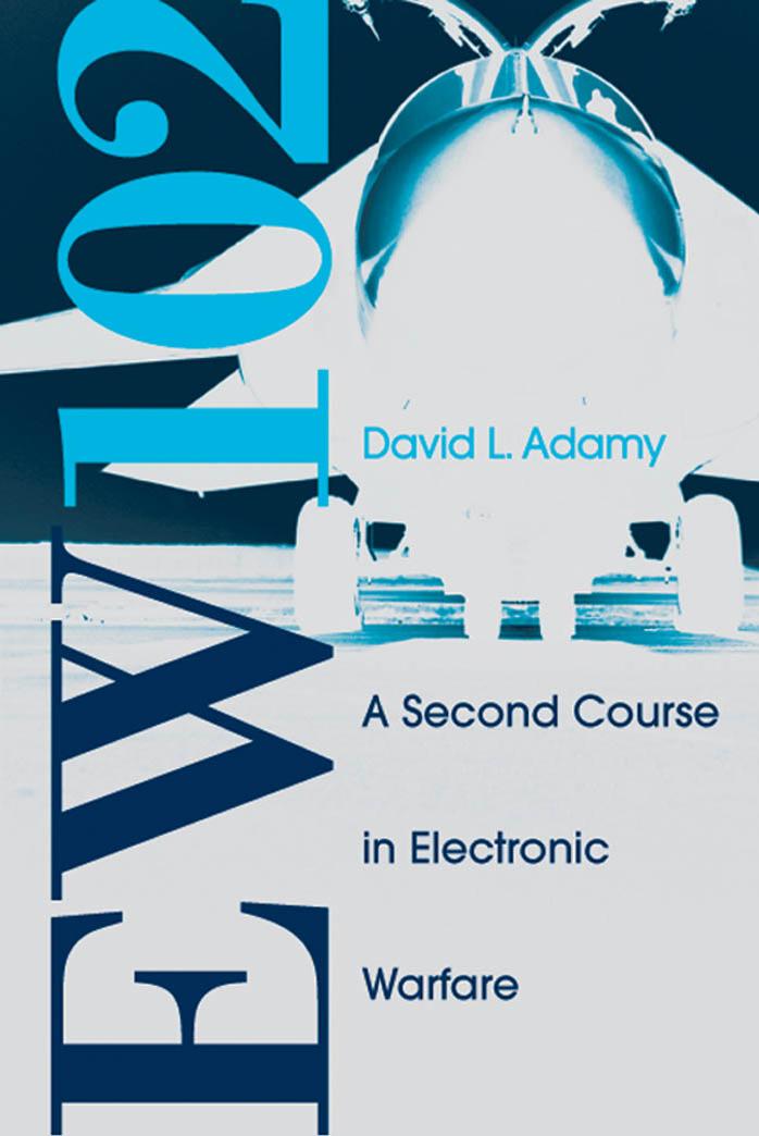 EW 102: A Second Course in Electronic Warfare by David L. Adamy