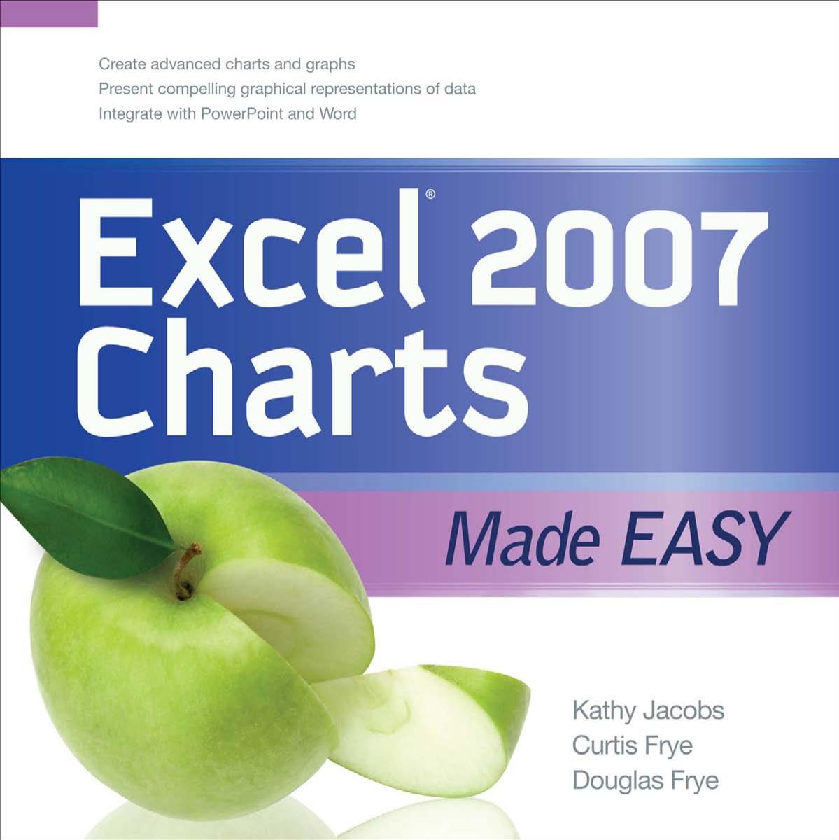 EXCEL 2007 CHARTS MADE EASY by Kathy Jacobs Curt Frye Doug Frye