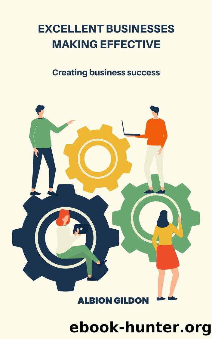 EXCELLENT BUSINESSES MAKING EFFECTIVE by Gildon Albion