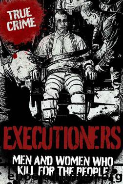 EXECUTIONERS (True Crime) by Clarke Phil & Hardy Liz & Williams Anne