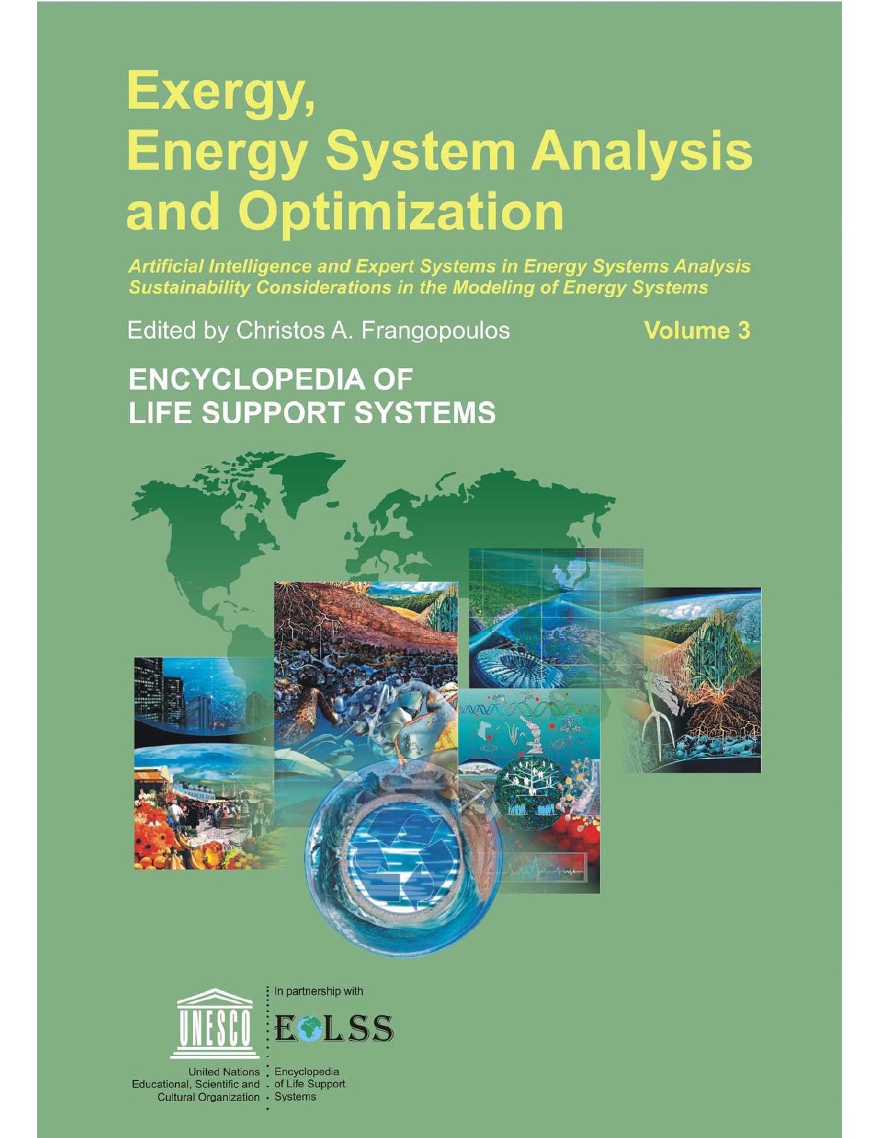 EXERGY, ENERGY SYSTEM ANALYSIS AND OPTIMIZATION: Artificial Intelligence and Expert Systems in Energy Systems Analysis Sustainability Considerations in the Modeling of Energy Systems by Editor