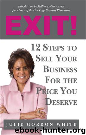 EXIT! 12 Steps to Sell Your Business for the Price You Deserve by Julie Gordon White