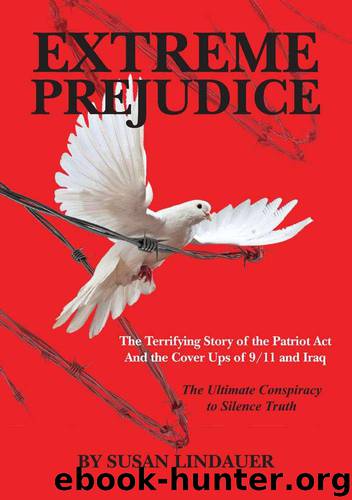 EXTREME PREJUDICE: The Terrifying Story of the Patriot Act and the Cover Ups of 9/11 and Iraq by Lindauer Susan