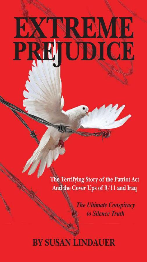 EXTREME PREJUDICE: The Terrifying Story of the Patriot Act and the Cover Ups of 911 and Iraq by Lindauer Susan