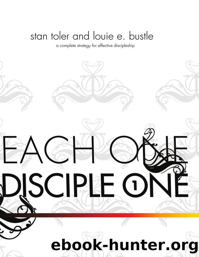Each One Disciple One : A Complete Strategy for Effective Discipleship by Stan Toler; Louie Bustle