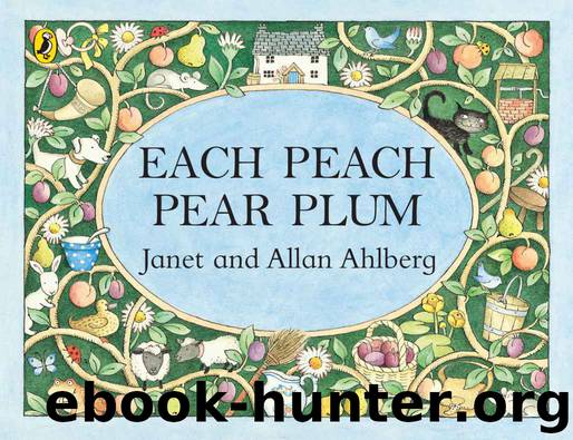Each Peach Pear Plum by Janet Ahlberg & Allan Ahlberg