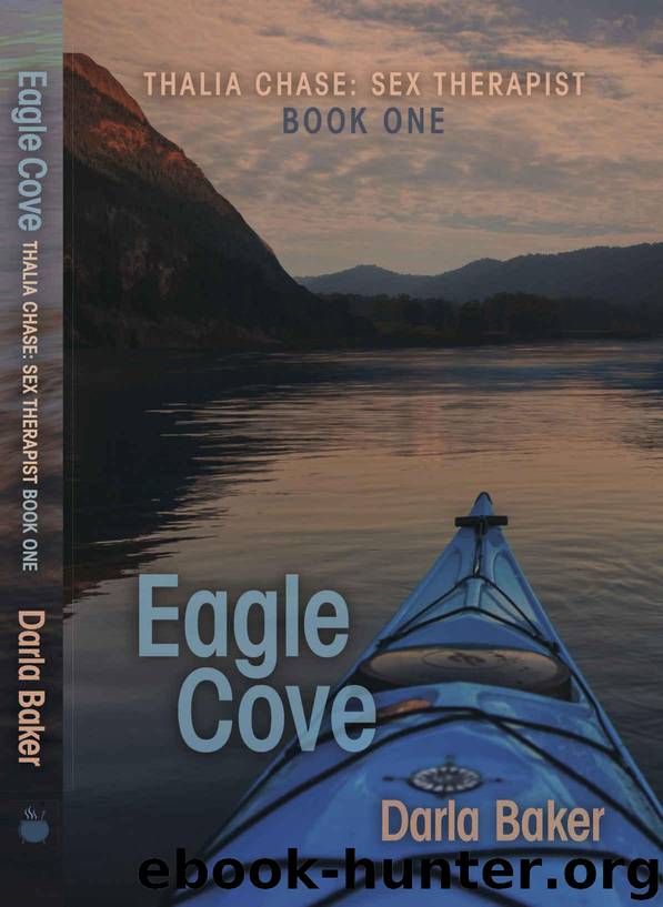 Eagle Cove (Thalia Chase: Sex Therapist Book One) by Darla Baker