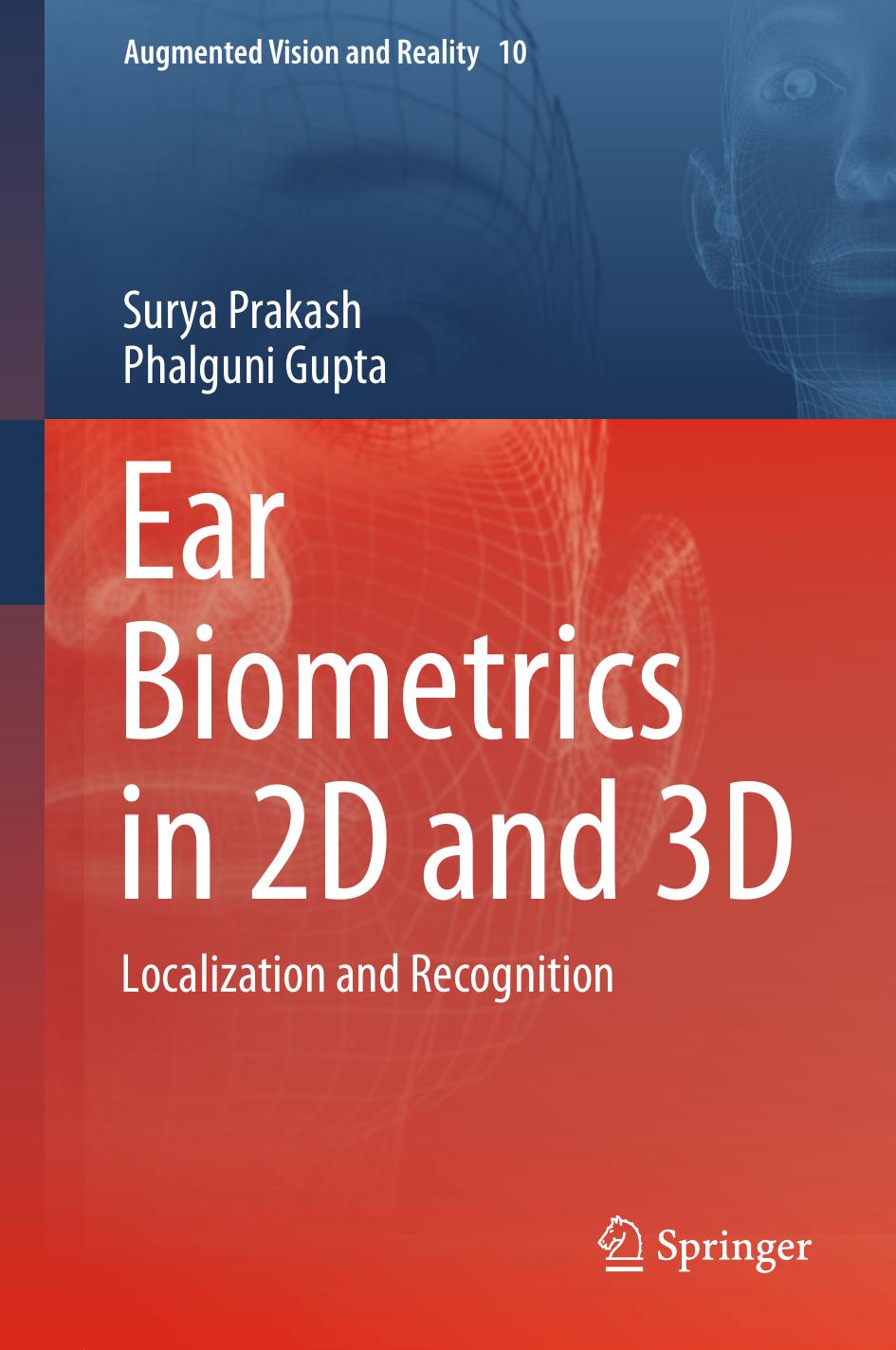 Ear Biometrics in 2D and 3D: Localization and Recognition by Surya Prakash Phalguni Gupta (auth.)