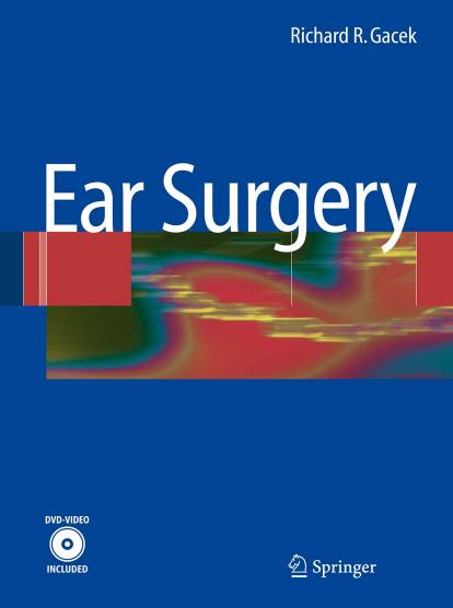 Ear Surgery by Richard R. Gacek (auth.)