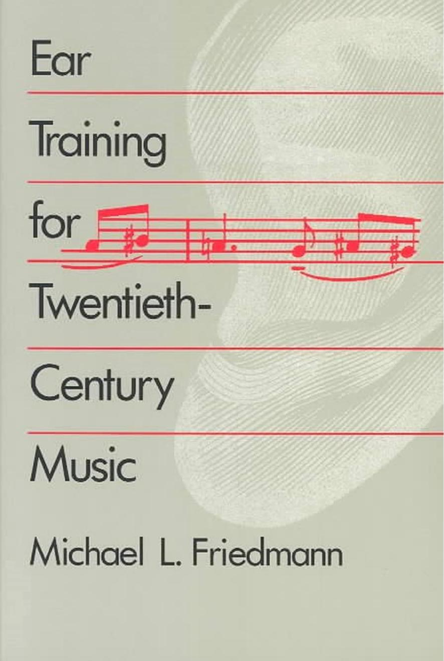 Ear Training for Twentieth-Century Music by Michael L. Friedmann