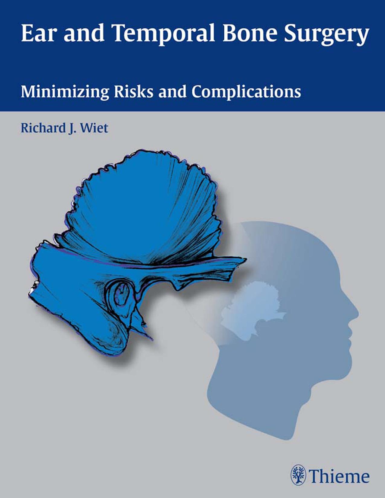 Ear and Temporal Bone Surgery by Wiet Richard J