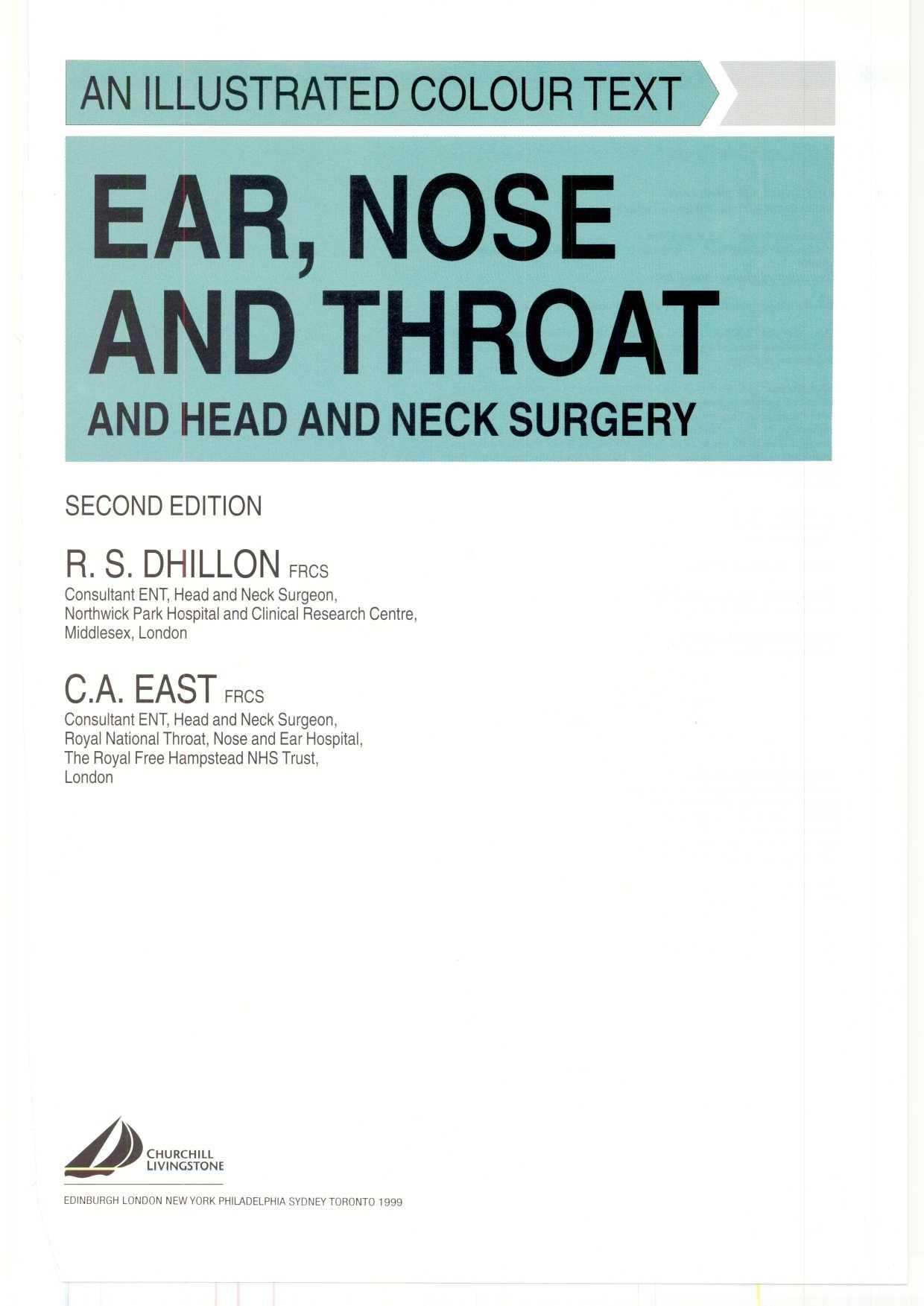 Ear, Nose and Throat (and head and neck) Surgery - Illus Color Txt by R. Dhillon C. East (1994) WW