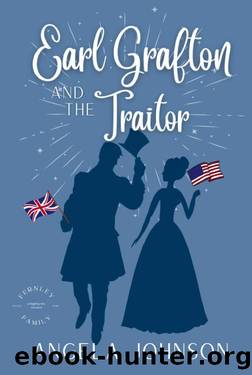 Earl Grafton and the Traitor (Fernley Family A Regency-era Romance Book 1) by Angela Johnson