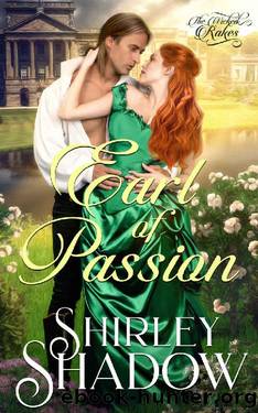 Earl Of Passion: A Steamy Historical Romance (The Wicked Rakes Book 1) by Shirley Shadow