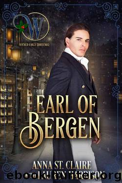 Earl of Bergen: Wicked Regency Romace (Wicked Earls' Club Book 15) by Anna St. Claire & Wicked Earls' Club & Lauren Harrison