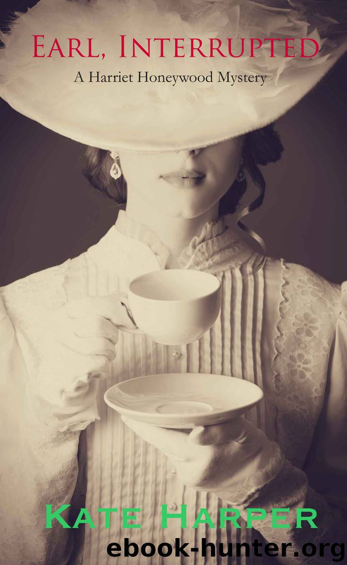 Earl, Interrupted: A Harriet Honeywell Mystery by Kate Harper