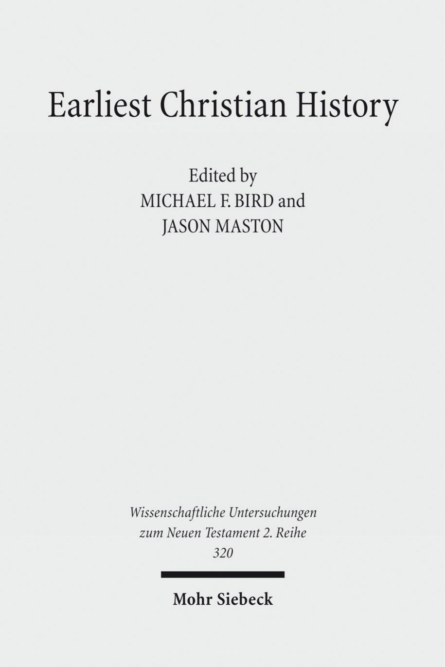 Earliest Christian History: History, Literature, and Theology. Essays from the Tyndale Fellowship in Honor of Martin Hengel by Michael F. Bird (editor) Jason Maston (editor)