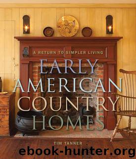 Early American Country Homes by Tim Tanner