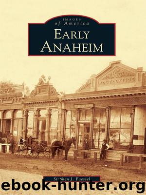 Early Anaheim by Stephen J. Faessel