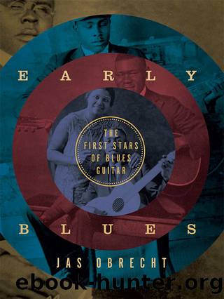 Early Blues: The First Stars of Blues Guitar by Jas Obrecht