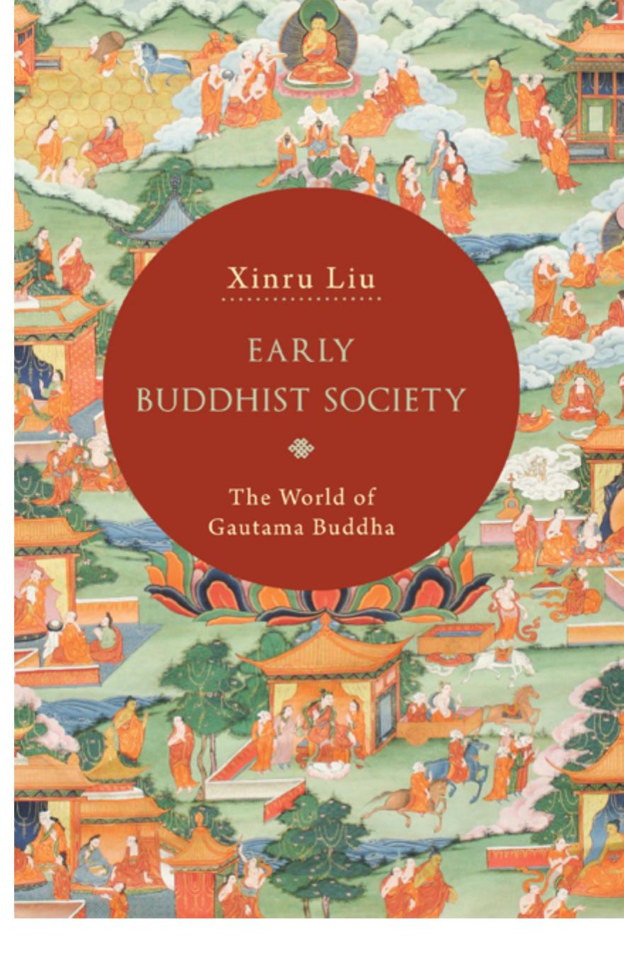 Early Buddhist Society: The World of Gautama Buddha by Xinru Liu