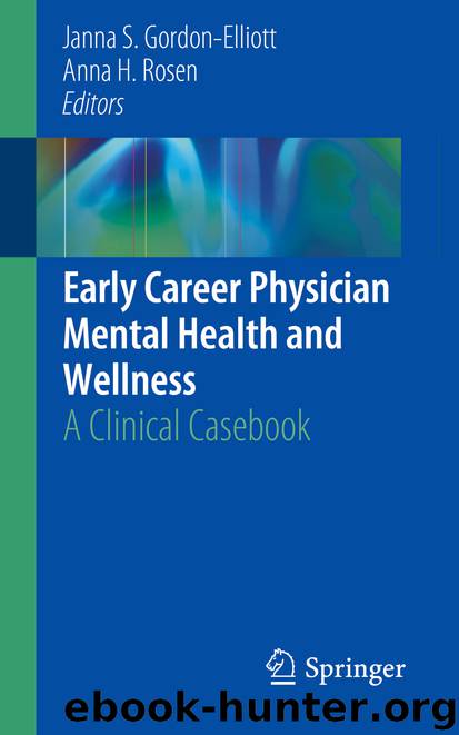 Early Career Physician Mental Health and Wellness by Janna S. Gordon-Elliott & Anna H. Rosen