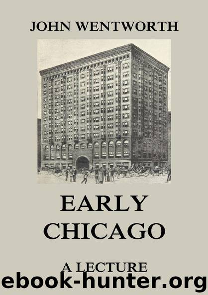 Early Chicago - A Lecture by John Wentworth
