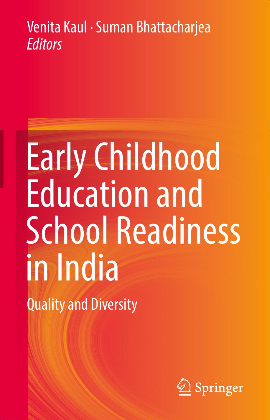 Early Childhood Education and School Readiness in India: Quality and Diversity by Venita Kaul Suman Bhattacharjea