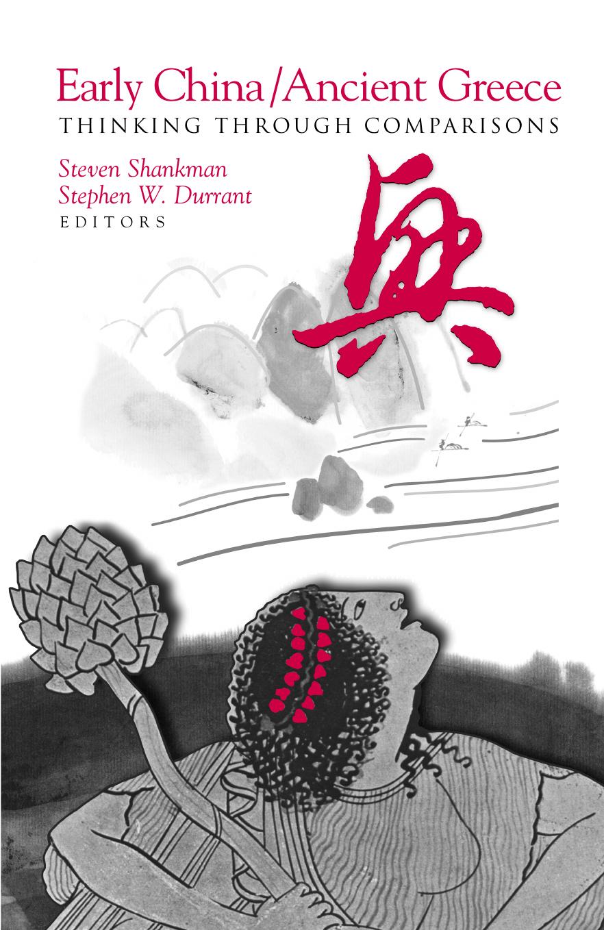 Early China/Ancient Greece: Thinking Through Comparisons by Steven Shankman