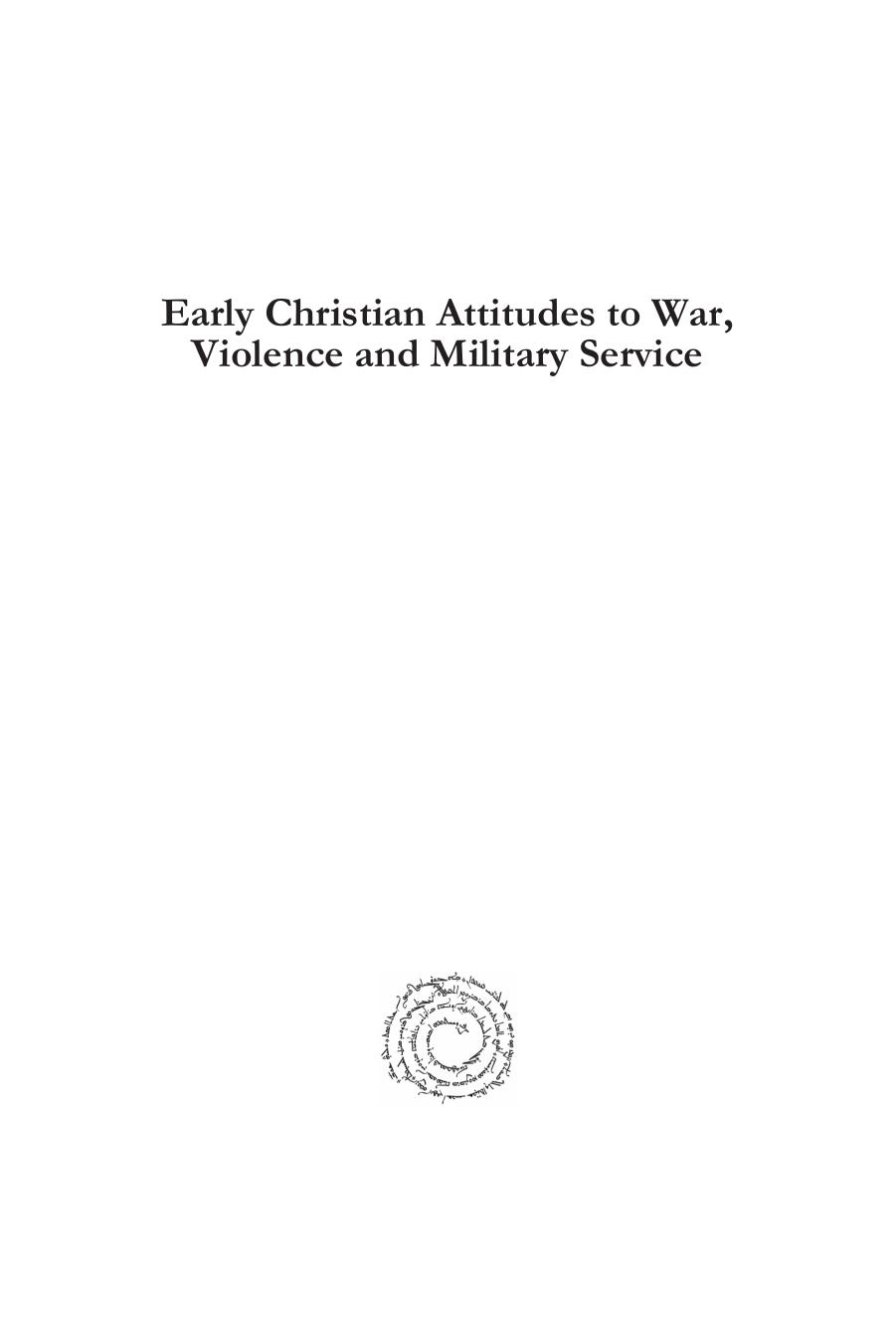 Early Christian Attitudes to War, Violence and Military Service by Despina Iosif