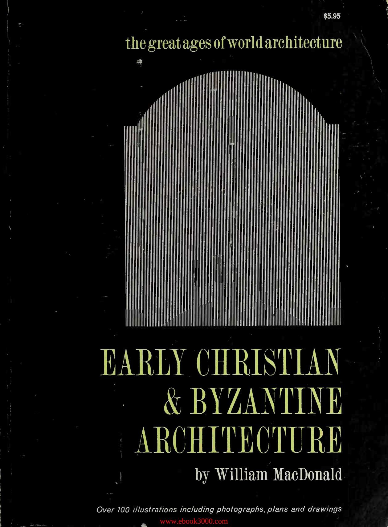 Early Christian and Byzantine Architecture (The Great Ages of World Architecture) by Unknow